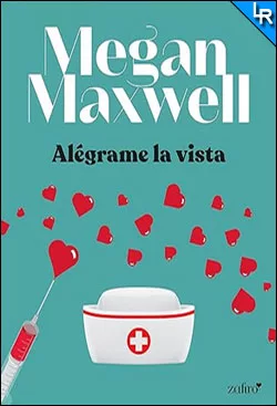 Alégrame la vista de Megan Maxwell