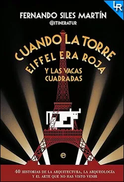 Cuando la Torre Eiffel era roja y las vacas cuadradas de Fernando Siles