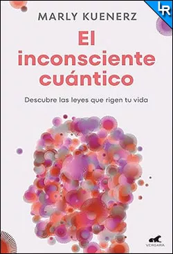 El inconsciente cuántico de Marly Kuenerz