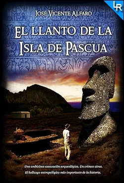 El llanto de la Isla de Pascua de José Vicente Alfaro