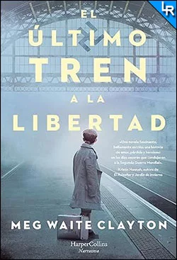 El último tren a la libertad de Meg Waite Clayton