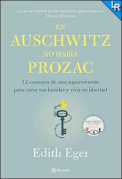 En Auschwitz no había Prozac de Edith Eger