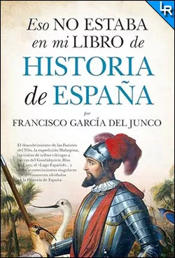 Eso no estaba en mi libro de Historia de España de Francisco Carlos García del Junco