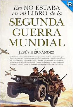 Eso no estaba en mi libro de la Segunda Guerra Mundial de Jesús Hernández