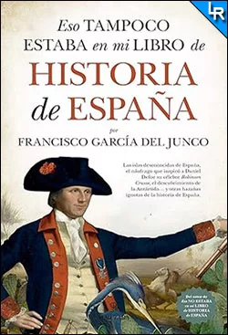 Eso tampoco estaba en mi libro de Historia de España de Francisco García del Junco