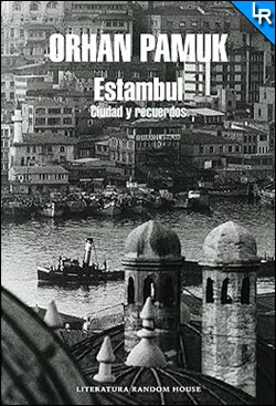 Estambul ciudad y recuerdos de Orhan Pamuk