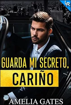 Guarda mi secreto, cariño de Amelia Gates