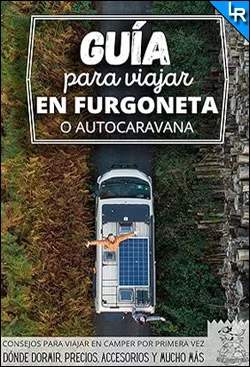 Guía para viajar en furgoneta o autocaravana de Coral Caldito Serrano