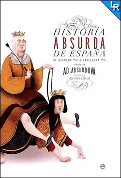 Historia absurda de España de Ad Absurdum