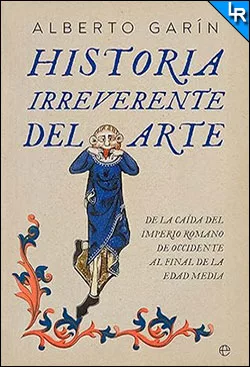 Historia irreverente del arte de Alberto Garín