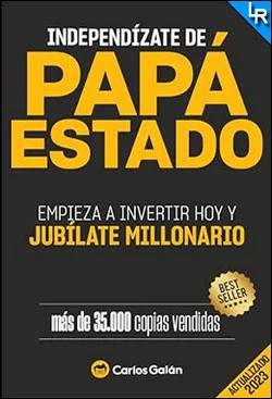 Independízate de Papá Estado de Carlos Galán Rubio