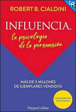 Influencia. La psicología de la persuasión de Robert B. Cialdini