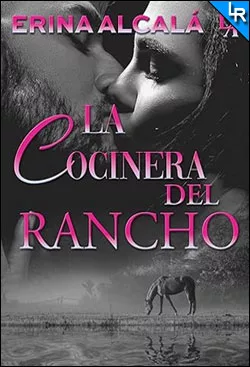 La cocinera del rancho de Erina Alcalá