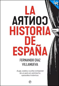 La contrahistoria de España de Fernando Díaz Villanueva