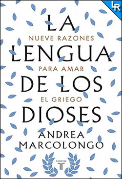 La lengua de los dioses de Andrea Marcolongo