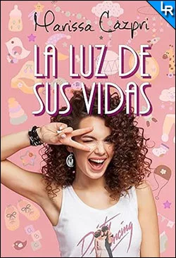 La luz de sus vidas de Marissa Cazpri