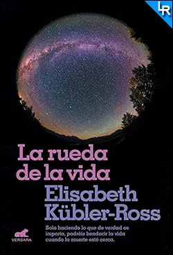 La rueda de la vida de Elisabeth Kübler-Ross