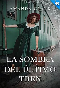 Descargar La sombra del último tren de Amanda Clark