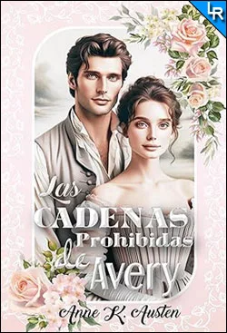 Las cadenas prohibidas de Avery de Anne K. Austen