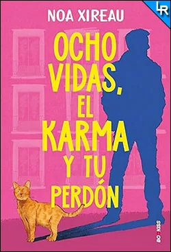 Ocho vidas, el karma y tu perdón de Noa Xireau