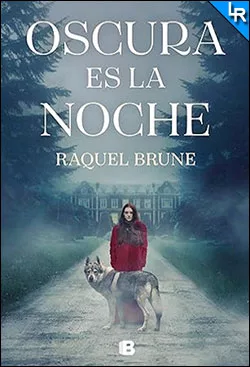 Oscura es la noche de Raquel Brune