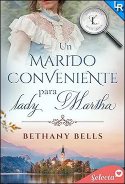 Un marido conveniente para lady Martha de Bethany Bells