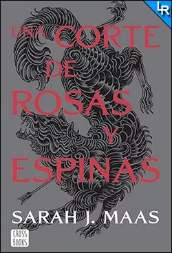 Una corte de rosas y espinas de Sarah J. Maas