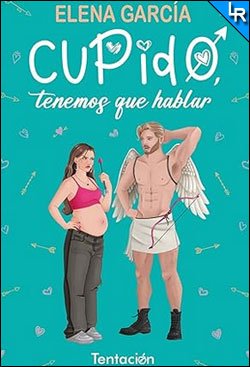 Cupido, tenemos que hablar de Elena García