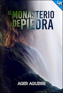 El monasterio de piedra de Ager Aguirre