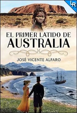 El primer latido de Australia de José Vicente Alfaro