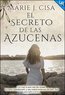 El secreto de las azucenas de Marie J. Cisa