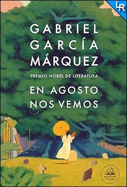 En agosto nos vemos de Gabriel García Márquez