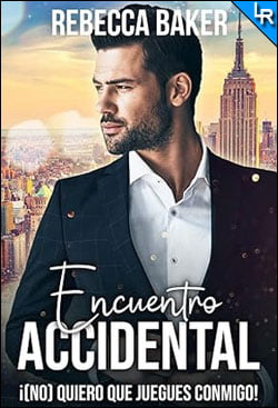 Encuentro accidental: ¡(No) quiero que juegues conmigo! de Rebecca Baker