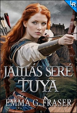 Jamás seré tuya de Emma G. Fraser