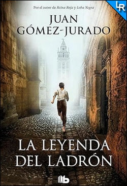 La leyenda del ladrón de Juan Gómez-Jurado