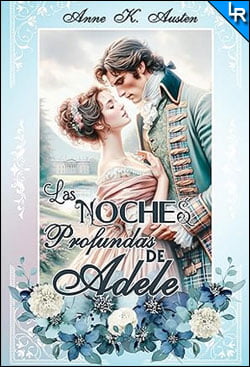 Las noches profundas de Adele de Anne K. Austen