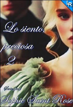 Lo siento preciosa 2 de Sophie Saint Rose