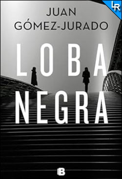 Loba negra de Juan Gómez-Jurado