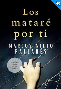 Los mataré por ti de Marcos Nieto Pallarés