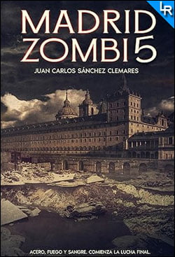 Madrid zombi 5 de Juan Carlos Sánchez Clemares