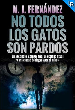 No todos los gatos son pardos de M.J. Fernández