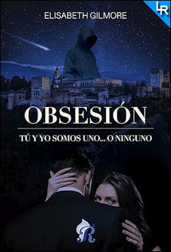 Obsesión, tú y yo somos uno… o ninguno de Elisabeth Gilmore