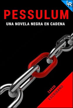 Pessulum. Una novela negra en cadena de Zarzo Escribano