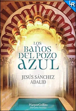 Los baños del pozo azul de Jesús Sánchez Adalid